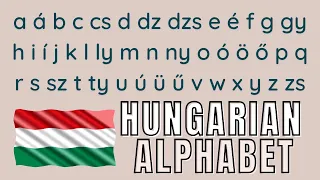 The Hungarian Alphabet (A magyar ábécé)