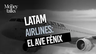 Money Talks: Latam, el ave Fénix