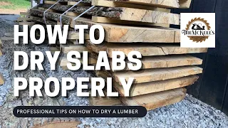 HOW TO DRY SLABS PROPERLY | Drying Lumber