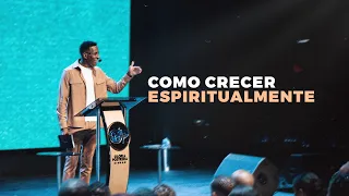 COMO CRECER ESPIRITUALMENTE | Pastor Moises Bell