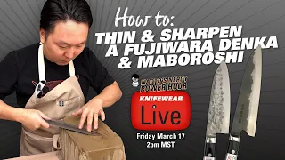 How to Thin & Sharpen a FUJIWARA Denka & Maboroshi - Naoto's Nerdy Power Hour KNIFEWEAR LIVE