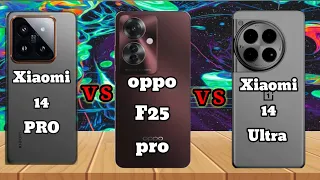 Xiaomi 14 Ultra vs oppo F25 vs xiaomi 14 pro #iphone #samsung #xiaomi #vs