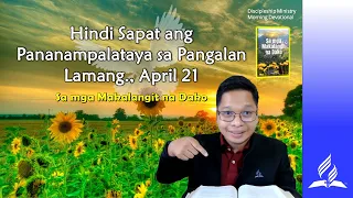 April 21, Hindi Sapat ang Pananampalataya sa Pangalan Lamang