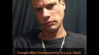 Triangle effect Aamusexentrix - d.o.p.e. Music