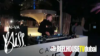 DJ AI-VA at Bliss Lounge, Dubai (live on Reel House TV Dubai)