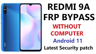 REDMI 9A FRP BYPASS WITHOUT COMPUTER LATEST SECURITY PATCH 2022 ANDROID 11