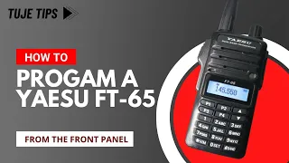 Programming the Yaesu FT-65 From The Front Panel