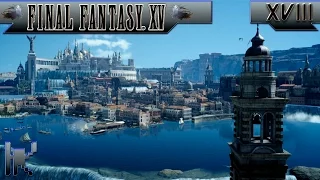 Let's Play Final Fantasy XV - Episode 18: Welcome To Altissia!!