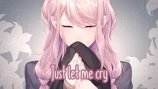 【Nightcore】→ Let Me Cry || Lyrics