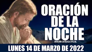 Oración de la Noche de hoy LUNES 14 DE MARZO de 2022| Oración Católica