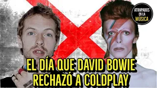 El día que David Bowie RECHAZÓ a Coldplay