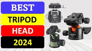 TOP 10 Best Tripod Head in 2024