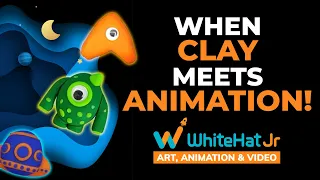 WhiteHat Jr | Weave together a fascinating story with claymation | Arts, Animation & Video