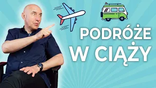 Podróżowanie w ciąży. Na co uważać?