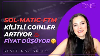 ♨️SOL-MATIC-FTM KİLİTLİ COINLER ARTIYOR, FİYAT DÜŞÜYOR 🫢