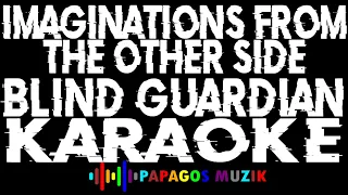 BLIND GUARDIAN - IMAGINATIONS FROM THE OTHER SIDE - KARAOKE INSTRUMENTAL - PAPAGOS MUZIK