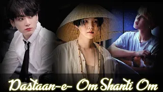 Dastaan-e-Om Shanti Om {Full Song} Om Shanti Om || Ft. Jungkook Jimin Suga (BTS) || k-pop mix || FMV