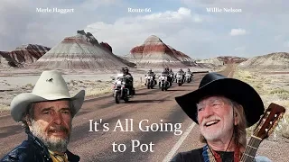 It's All Going to Pot - Willie Nelson, Merle Haggard and the legendary Route 66