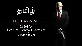 HITMAN GMV || LO LO LOCAL SONG VISION || HITMAN GMV IN TAMIL