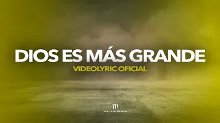 DIOS ES MAS GRANDE  - Video Lyric Oficial - Miel San Marcos & Danny Gokey