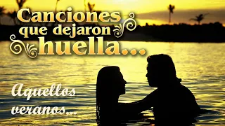 Canciones que dejaron huella - Aquellos veranos (los 60s, 70, 80 y 90s) - canciones del verano