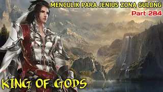 KING OF GODS part 284 | MENCULIK PARA JENIUS ZONA GULONG
