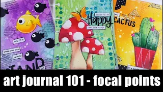 Art Journal 101 | where to start PART 2 - focal points