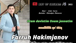 Farruh Hakimjanov - Otam davlatim Onam jannatim  Фаррух Хакимжанов - Отам давлатим Онам Жаннатим