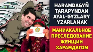 Turkmenistan Haramdag Berdimuhamedow Tarapyndan Aýal-Gyzlary Yzarlamak | Туркменистан Харамдаг