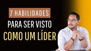 7 habilidades comportamentais para ser RECONHECIDO como LÍDER