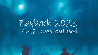 Playback 2023: 9.-12. klassi esitused