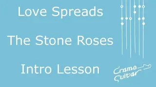 Love Spreads - The Stone Roses - Intro - Guitar Lesson - Part 1