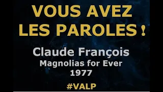 Claude François -  Magnolias for Ever  - Paroles lyrics  - VALP