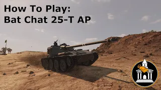 World of Tanks Modern Armor: How To Play: Bat Chat 25-T AP