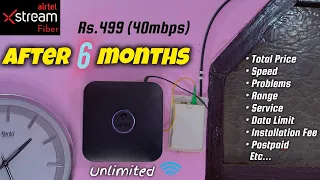 Airtel Xstream Fiber 😍| After 6 months | Airtel Unlimited Internet 🛜 | Total Cost | Problem  Etc