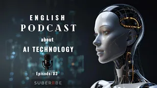 AI Technology - English Podcast Conversation | Episode 03 #podcast #learnenglish #aitechnology