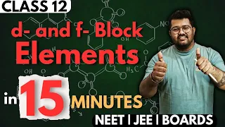 Class 12 Chemistry : d and f Block Elements in 15 Minutes | Rapid Revision | JEE, NEET,Boards