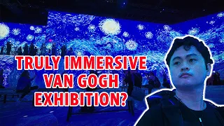 How immersive is Van Gogh: The Immersive Experience in Singapore?