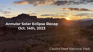 2023 Annular Solar Eclipse from Capitol Reef National Park - Recap!