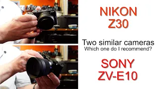 Nikon Z30 or Sony ZV-E10 - Which camera would you choose?