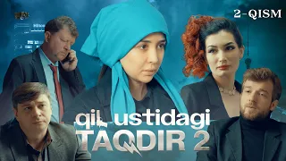 Qil Ustidagi Taqdir 2-mavsum 2-qism (milliy serial) | Қил Устидаги Тақдир 2-қисм (миллий сериал)