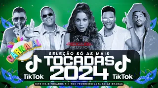 SÓ AS MAIS TOCADAS TIK TOK FEVEREIRO 2024 - SELEÇÃO HITS TIK TOK 2024 - SÓ AS TOP TIK TOK 2024