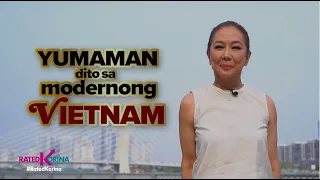 Yumaman Dito sa Modernong Vietnam | RATED KORINA