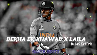 DEKHA EK KHAWAB X LAILA| ft. MS DHONI - MAHI | #viral #love #edit #like #msdhoni #trending #comment