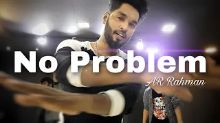No Problem | A.R Rahman | Dance Cover | By Pradeep | The Dance Hype