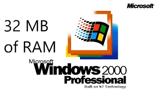 Windows 2000 with 32 MB of RAM