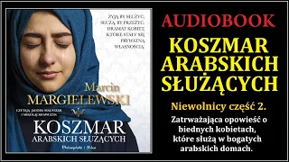 KOSZMAR ARABSKICH SŁUŻĄCYCH Audiobook MP3 - M.Margielewski (Niewolnicy część 2).