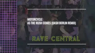 Motorcycle - As The Rush Comes (Dash Berlin Extended Remix)