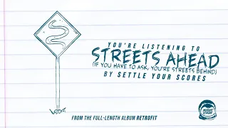 Settle Your Scores - Streets Ahead (If You Have to Ask, You’re Streets Behind)