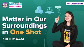 Matter in Our Surroundings Class 9 Science (Chemistry) One Shot Concepts+MCQs | CBSE Class 9 Midterm